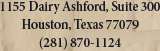 1155 Dairy Ashford, Suite 300 Houston, Texas 77079 (281) 870-1124